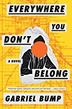 Gabriel Bump: Everywhere you don't belong : a novel (Hardcover, 2020, Algonquin Books of Chapel Hill)