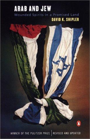 David K. Shipler: Arab and Jew (2002, Penguin Books)
