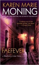 Karen Marie Moning: Faefever (Darkfever #3) (2009, Dell)