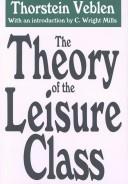 Thorstein Veblen: The theory of the leisure class (1992, Transaction Publishers)