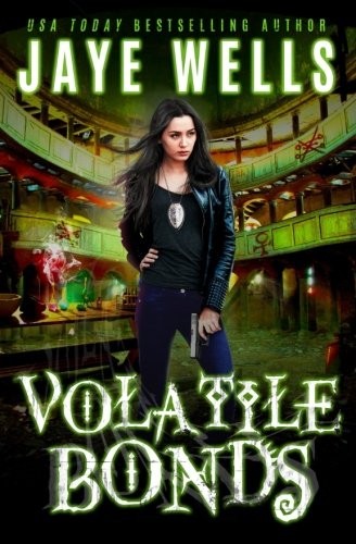 Jaye Wells: Volatile Bonds (Prospero's War) (Volume 4) (2017, Jaye Wells)
