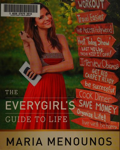 Maria Menounos: The everygirl's guide to life (2011, It Books)