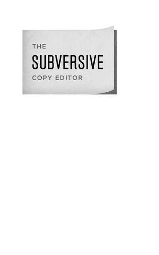 Carol Saller: The subversive copy editor (2009, University of Chicago Press)