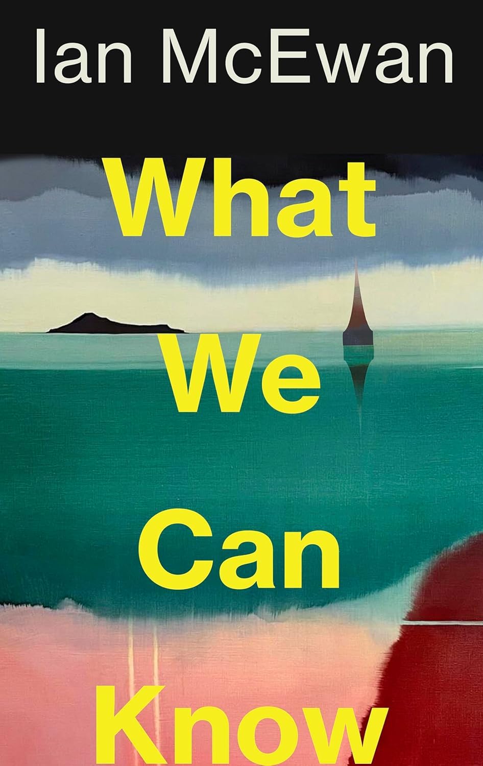 Ian McEwan: What We Can Know (Hardcover, Jonathan Cape)