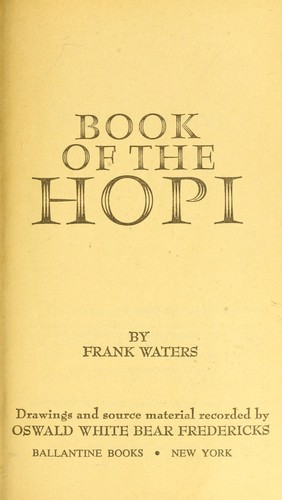 Waters, Frank: Book of the Hopi. (1963, Viking Press)