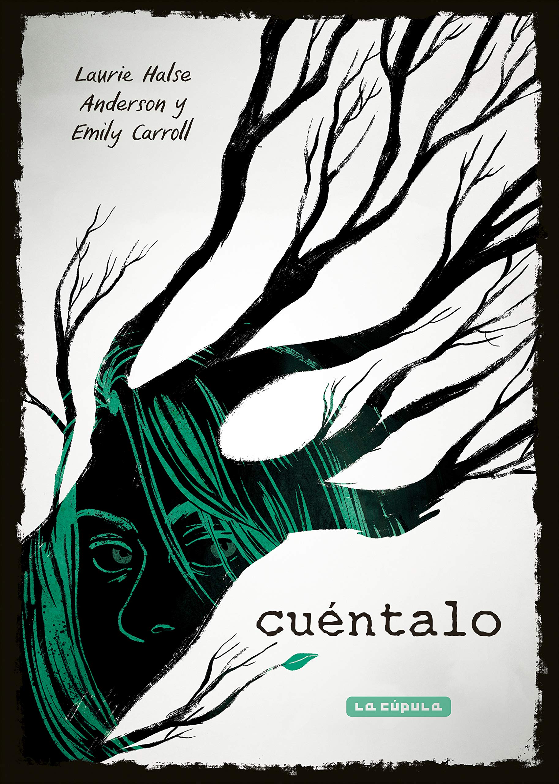 Laurie Halse Anderson, Emily Carrol: Cuéntalo (Paperback, 2018, Ediciones La Cúpula, S.L.)