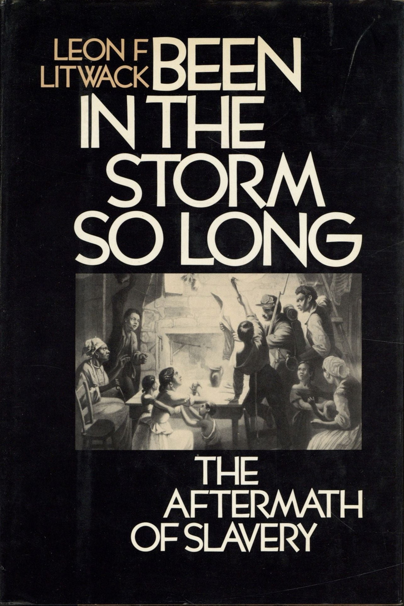 Leon F. Litwack: Been in the Storm So Long (Hardcover, 1979, Alfred A. Knopf)