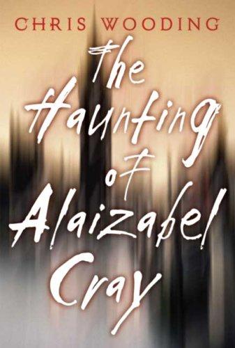 Chris Wooding: The haunting of Alaizabel Cray (2004, Orchard Books)