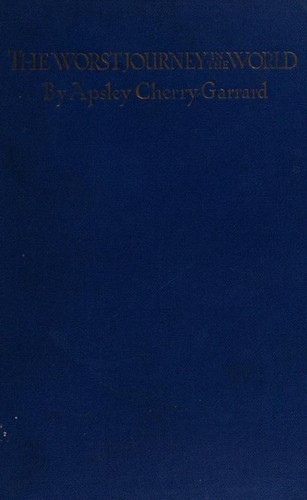 Apsley Cherry-Garrard: The Worst Journey in the World (Hardcover, 1951, the author, distributed for him by Chatto and Windus)