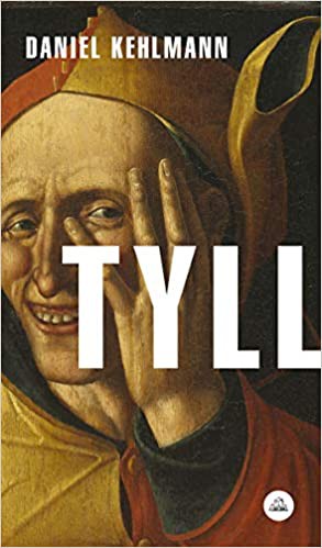 Daniel Kehlmann: Tyll (Spanish language, 2019, Penguin Random House Grupo Editorial)