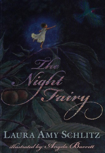 Laura Amy Schlitz: The night fairy (2011, Walker)