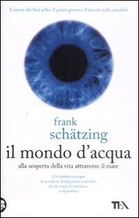 Frank Schätzing: Il mondo d'acqua (Italian language, 2009, TEA)
