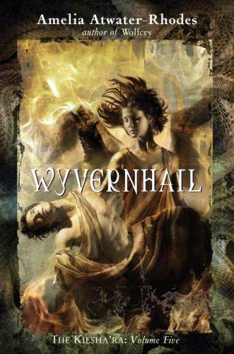 Amelia Atwater-Rhodes: Wyvernhail (The Kiesha'ra, #5)