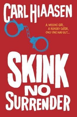 Carl Hiaasen: Skink--No Surrender (Hardcover, 2014, Knopf Books for Young Readers)