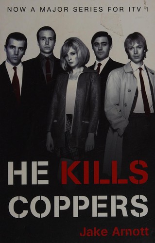 Jake Arnott: He kills coppers (2008, Sceptre)