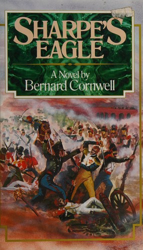 Bernard Cornwell: Sharpe's eagle (1981, Viking Press)