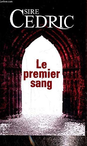 Cedric Sire: Le premier sang (Hardcover, France loisirs / le pre aux clercs)