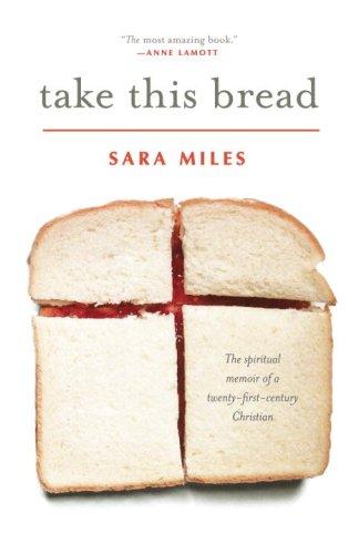 Sara Miles: Take This Bread (Paperback, 2008, Ballantine Books)