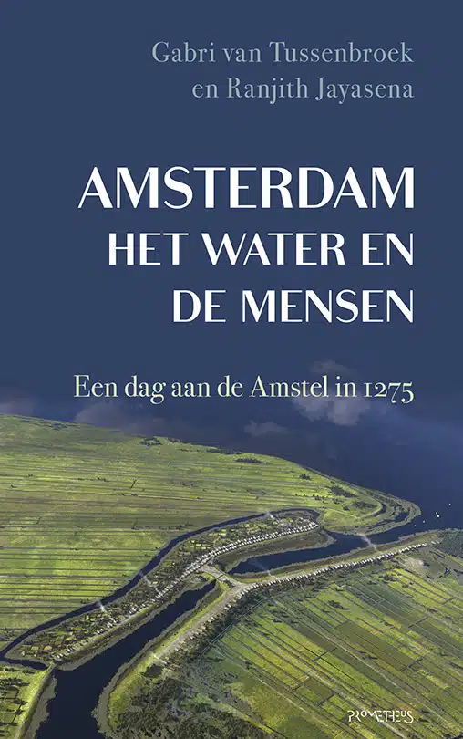 Gabri van Tussenbroek, Ranjith Jayasena: Amsterdam, het water en de mensen (Hardcover, Nederlands language, Prometheus)