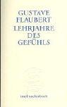 Gustave Flaubert: Lehrjahre des Gefuhls (Paperback, 2001, Insel Taschenbuch)