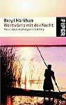 Beryl Markham: Westwärts mit der Nacht. Mein Leben als Fliegerin in Afrika (German language, 2002, Piper)