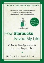 Michael Gill, Michael Gates Gill: How Starbucks Saved My Life (Paperback, 2008, Gotham Books)