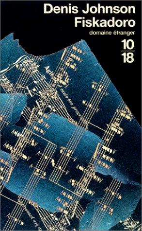 Denis Johnson: Fiskadoro (Paperback, French language, 2001, Editions 10/18)