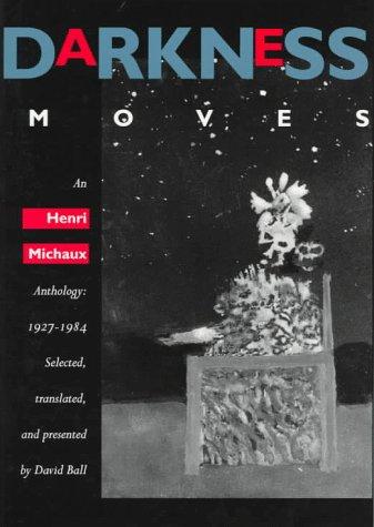 Henri Michaux: Darkness Moves (Paperback, 1997, University of California Press)