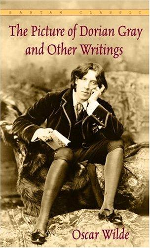 Oscar Wilde: The Picture of Dorian Gray and Other Writings (Bantam Classics) (1982, Bantam Classics)