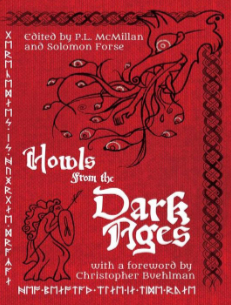 Christopher Buehlman, P L McMillan, Solomon Forse: Howls From the Dark Ages (Paperback, 2022, Howl Society Press LLC)