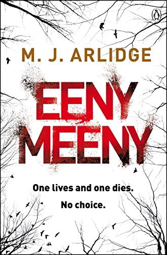 M. J. Arlidge: Eeny Meeny: DI Helen Grace 1 (A Helen Grace Thriller) (2014, Michael Joseph)