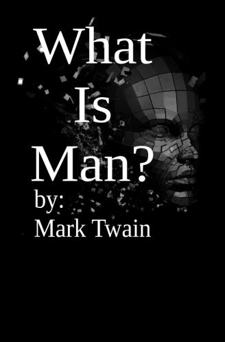 Mark Twain: What is Man? (Paperback, 2015, FPP Classics)