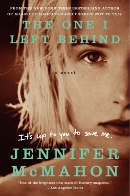 Jennifer McMahon: The One I Left Behind (2013, William Morrow & Company)