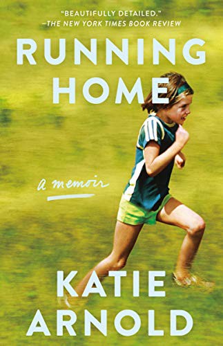 Katie Arnold: Running Home (Paperback, 2020, Random House Trade Paperbacks)