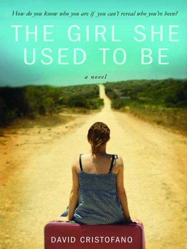 David Cristofano: The Girl She Used to Be (EBook, 2009, Grand Central Publishing)