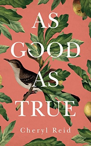 Cheryl Reid: As Good as True (AudiobookFormat, 2018, Brilliance Audio)