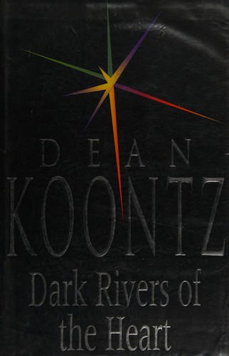 Dean Koontz: Dark rivers of the heart (1994, Headline)