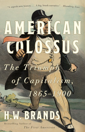 Henry William Brands: American Colossus (2010, Doubleday)