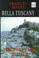 Frances Mayes: Bella Tuscany (1999, Wheeler Pub.)