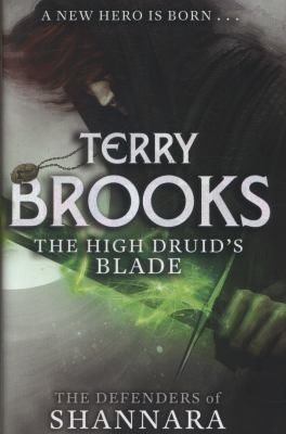 Terry Brooks: The High Druids Blade (2014, Little, Brown Book Group)