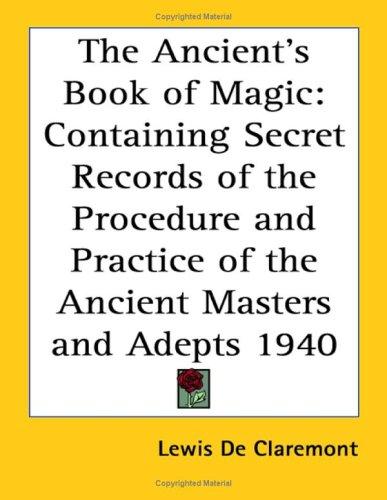 Lewis De Claremont: The Ancient's Book of Magic (Paperback, Kessinger Publishing, LLC)