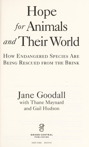 Jane Goodall: Hope for animals and their world (2009, Grand Central Pub.)