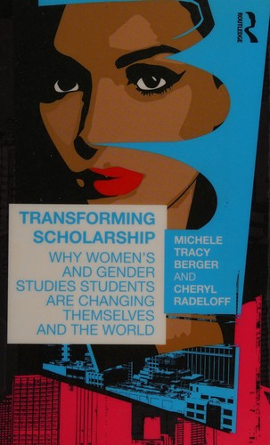 Michele Tracy Berger: Transforming scholarship (2011, Routledge)