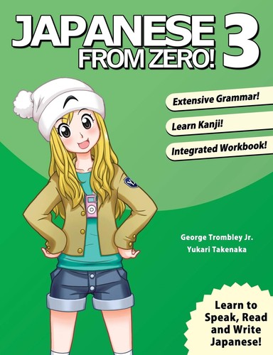 George Trombley, Yukari Takenaka: Japanese From Zero! 3 (Paperback, 2006, YesJapan, Learn From Zero)