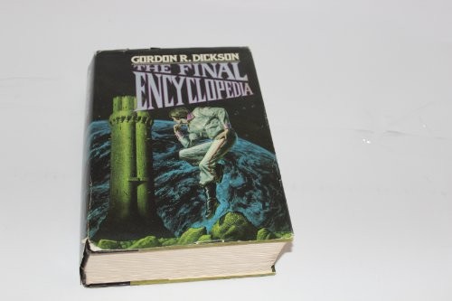 Gordon R. Dickson: The Final Encyclopedia (1984, T. Doherty Associates, Distributed by St. Martin's Press in the U.S.)