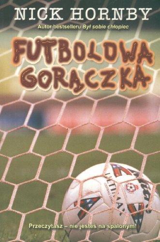 Nick Hornby, Nick Hornby: Futbolowa gorączka (Polish language, 2003)