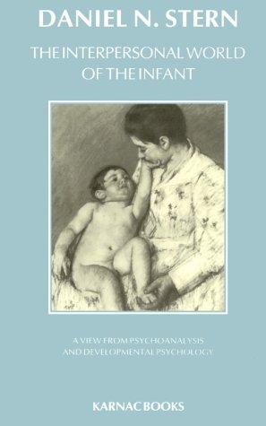 Daniel N. Stern: The Interpersonal World of the Infant (Paperback, 1998, Karnac Books)