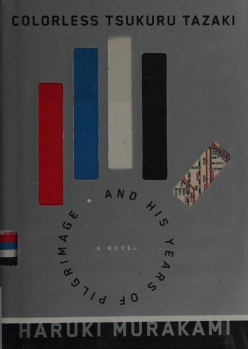 Haruki Murakami, Philip Gabriel: Colorless tsukuru tazaki and his years of pilgrimage (2014, Alfred A. Knopf)