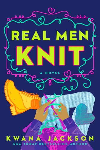 Kwana Jackson: Real Men Knit (2020, Penguin Publishing Group)
