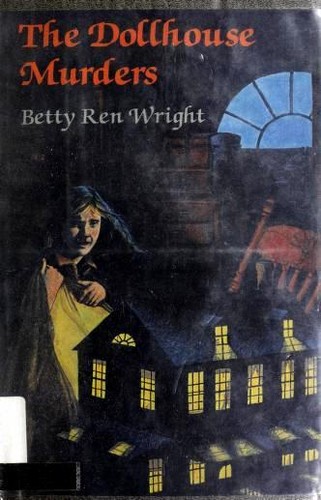 Betty Ren Wright: The Dollhouse Murders (Hardcover, 1983, Holiday House)